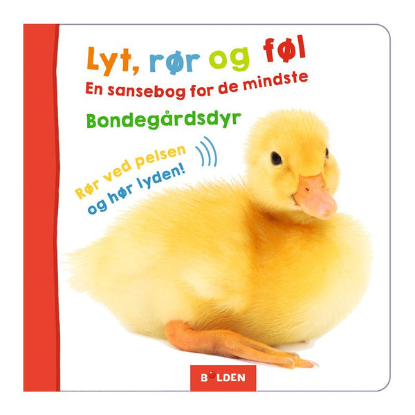 Lyt, Rør og Føl En Sansebog For De Mindste Bondegårdsdyr