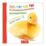 Lyt, Rør og Føl En Sansebog For De Mindste Bondegårdsdyr